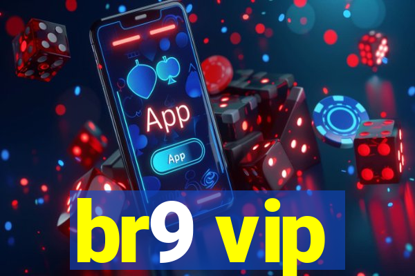 br9 vip